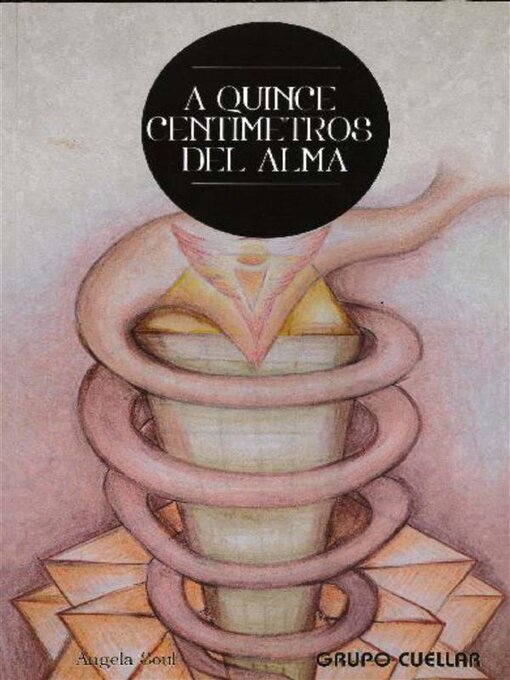 Title details for A quince centímetros del alma by ANGELA SOUL - Available